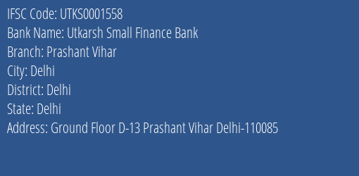 Utkarsh Small Finance Bank Prashant Vihar Branch, Branch Code 001558 & IFSC Code Utks0001558