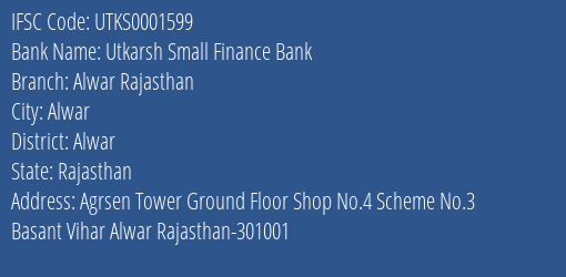 Utkarsh Small Finance Bank Alwar Rajasthan Branch, Branch Code 001599 & IFSC Code Utks0001599