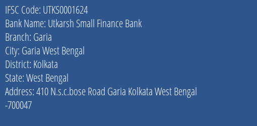 Utkarsh Small Finance Bank Garia Branch, Branch Code 001624 & IFSC Code Utks0001624