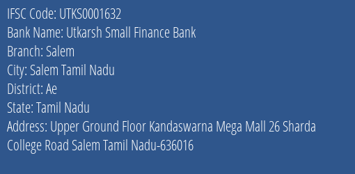 Utkarsh Small Finance Bank Salem Branch Ae IFSC Code UTKS0001632