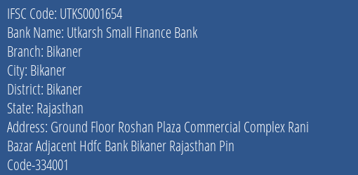 Utkarsh Small Finance Bank Bikaner Branch, Branch Code 001654 & IFSC Code UTKS0001654