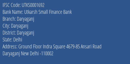 Utkarsh Small Finance Bank Daryaganj Branch, Branch Code 001692 & IFSC Code Utks0001692