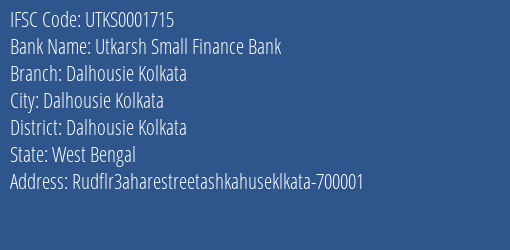 Utkarsh Small Finance Bank Dalhousie Kolkata Branch, Branch Code 001715 & IFSC Code Utks0001715