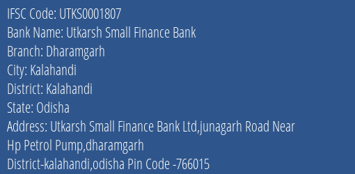 Utkarsh Small Finance Bank Dharamgarh Branch, Branch Code 001807 & IFSC Code Utks0001807