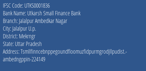 Utkarsh Small Finance Bank Jalalpur Ambedkar Nagar Branch, Branch Code 001836 & IFSC Code Utks0001836