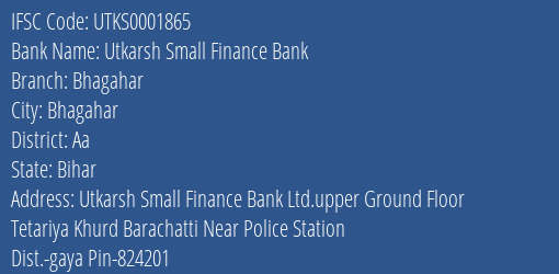 Utkarsh Small Finance Bank Bhagahar Branch, Branch Code 001865 & IFSC Code Utks0001865