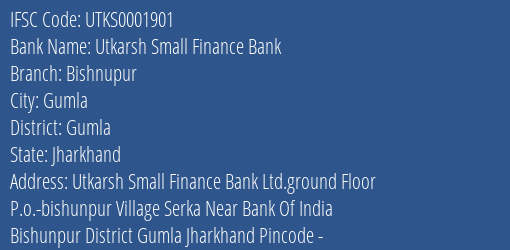 Utkarsh Small Finance Bank Bishnupur Branch, Branch Code 001901 & IFSC Code Utks0001901
