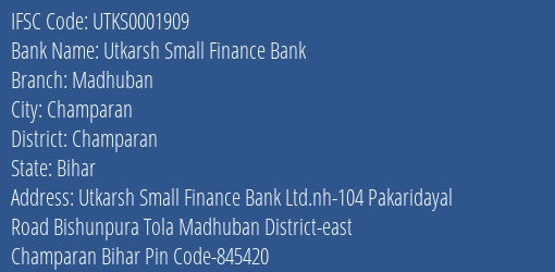 Utkarsh Small Finance Bank Madhuban Branch, Branch Code 001909 & IFSC Code Utks0001909