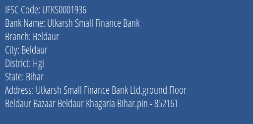 Utkarsh Small Finance Bank Beldaur Branch, Branch Code 001936 & IFSC Code Utks0001936