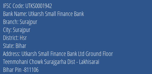 Utkarsh Small Finance Bank Surajpur Branch, Branch Code 001942 & IFSC Code UTKS0001942