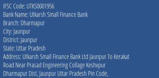 Utkarsh Small Finance Bank Dharmapur Branch, Branch Code 001956 & IFSC Code Utks0001956