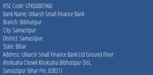 Utkarsh Small Finance Bank Bibhutipur Branch, Branch Code 001960 & IFSC Code Utks0001960