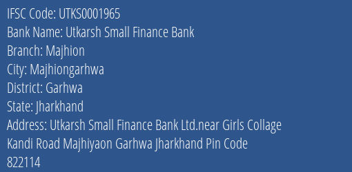 Utkarsh Small Finance Bank Majhion Branch, Branch Code 001965 & IFSC Code Utks0001965