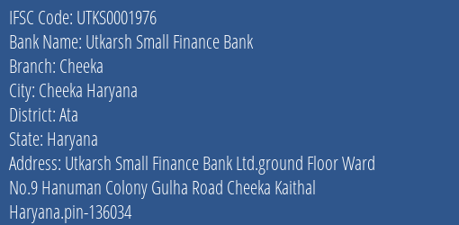Utkarsh Small Finance Bank Cheeka Branch, Branch Code 001976 & IFSC Code Utks0001976
