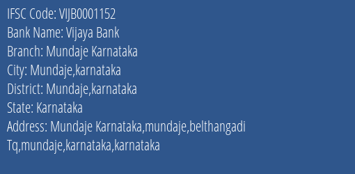 Vijaya Bank Mundaje Karnataka Branch, Branch Code 001152 & IFSC Code Vijb0001152