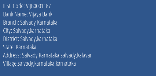 Vijaya Bank Salvady Karnataka Branch, Branch Code 001187 & IFSC Code Vijb0001187