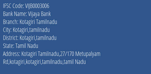 Vijaya Bank Kotagiri Tamilnadu Branch Kotagiri Tamilnadu IFSC Code VIJB0003006