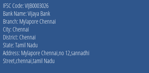 Vijaya Bank Mylapore Chennai Branch Chennai IFSC Code VIJB0003026