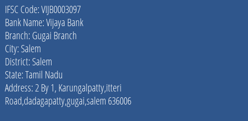 Vijaya Bank Gugai Branch Branch Salem IFSC Code VIJB0003097