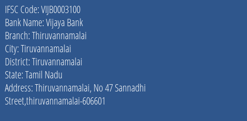 Vijaya Bank Thiruvannamalai Branch Tiruvannamalai IFSC Code VIJB0003100