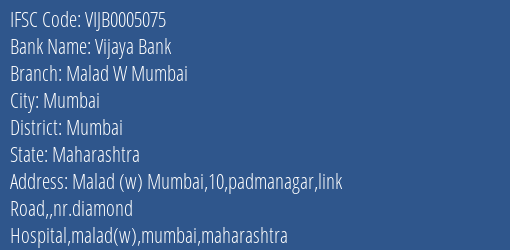 Vijaya Bank Malad W Mumbai Branch Mumbai IFSC Code VIJB0005075
