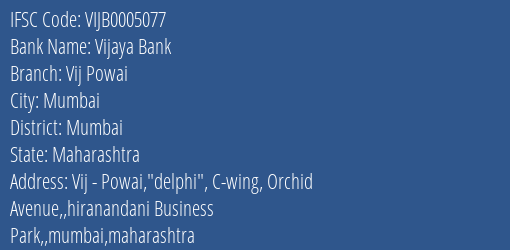 Vijaya Bank Vij Powai Branch Mumbai IFSC Code VIJB0005077