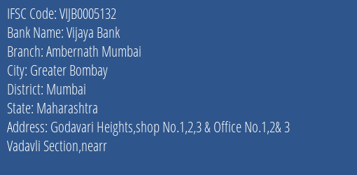 Vijaya Bank Ambernath Mumbai Branch Mumbai IFSC Code VIJB0005132