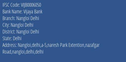 Vijaya Bank Nangloi Delhi Branch Nangloi Delhi IFSC Code VIJB0006050