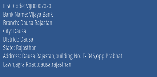 Vijaya Bank Dausa Rajastan Branch, Branch Code 007020 & IFSC Code VIJB0007020