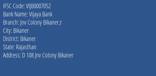 Vijaya Bank Jnv Colony Bikaner R Branch, Branch Code 007052 & IFSC Code VIJB0007052
