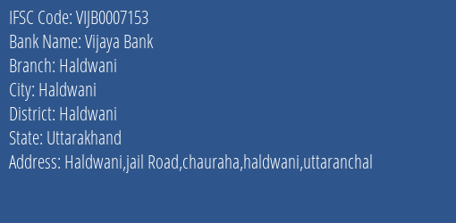 Vijaya Bank Haldwani Branch, Branch Code 007153 & IFSC Code VIJB0007153