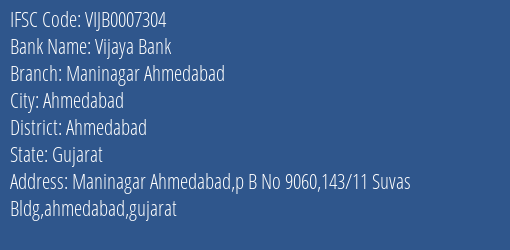 Vijaya Bank Maninagar Ahmedabad Branch, Branch Code 007304 & IFSC Code Vijb0007304