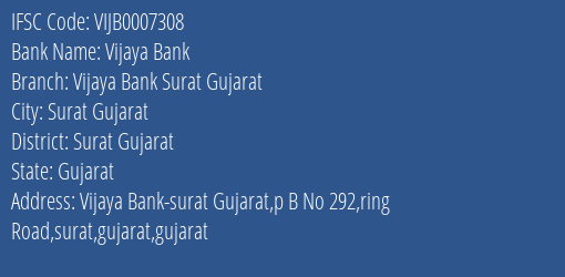 Vijaya Bank Vijaya Bank Surat Gujarat Branch, Branch Code 007308 & IFSC Code Vijb0007308