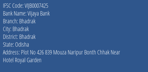 Vijaya Bank Bhadrak Branch Bhadrak IFSC Code VIJB0007425