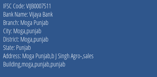 Vijaya Bank Moga Punjab Branch, Branch Code 007511 & IFSC Code Vijb0007511