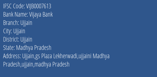 Vijaya Bank Ujjain Branch, Branch Code 007613 & IFSC Code VIJB0007613