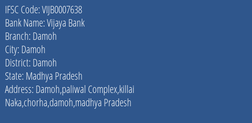 Vijaya Bank Damoh Branch, Branch Code 007638 & IFSC Code Vijb0007638