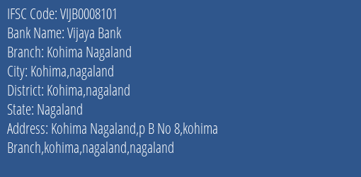 Vijaya Bank Kohima Nagaland Branch, Branch Code 008101 & IFSC Code Vijb0008101