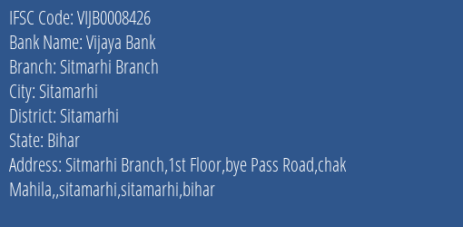 Vijaya Bank Sitmarhi Branch Branch, Branch Code 008426 & IFSC Code VIJB0008426