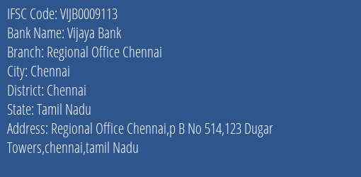 Vijaya Bank Regional Office Chennai Branch Chennai IFSC Code VIJB0009113