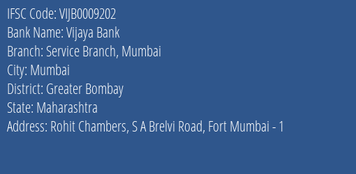 Vijaya Bank Service Branch Mumbai Branch Greater Bombay IFSC Code VIJB0009202