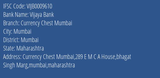 Vijaya Bank Currency Chest Mumbai Branch Mumbai IFSC Code VIJB0009610