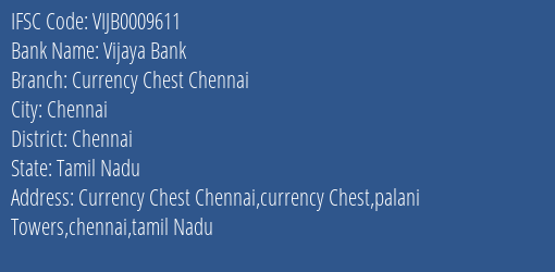 Vijaya Bank Currency Chest Chennai Branch Chennai IFSC Code VIJB0009611
