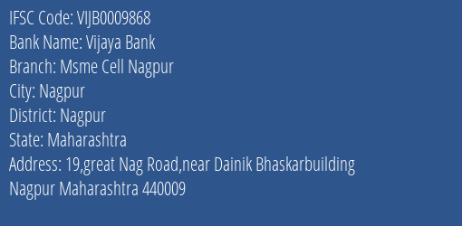 Vijaya Bank Msme Cell Nagpur Branch Nagpur IFSC Code VIJB0009868