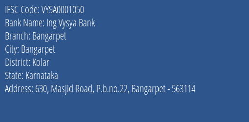 Ing Vysya Bank Bangarpet Branch, Branch Code 001050 & IFSC Code VYSA0001050