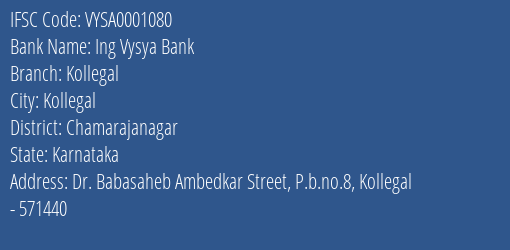 Ing Vysya Bank Kollegal Branch, Branch Code 001080 & IFSC Code VYSA0001080