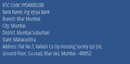 Ing Vysya Bank Khar Mumbai Branch, Branch Code 005280 & IFSC Code VYSA0005280