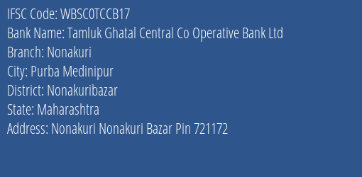 The West Bengal State Cooperative Bank Nonakuri Branch, Branch Code TCCB17 & IFSC Code Wbsc0tccb17