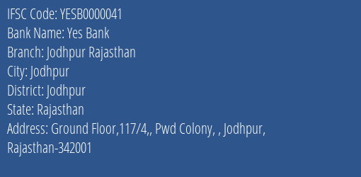 Yes Bank Jodhpur Rajasthan Branch Jodhpur IFSC Code YESB0000041