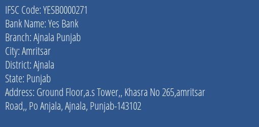 Yes Bank Ajnala Punjab Branch Ajnala IFSC Code YESB0000271